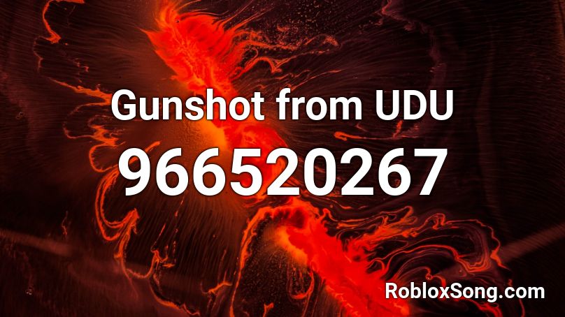 Gunshot from UDU Roblox ID