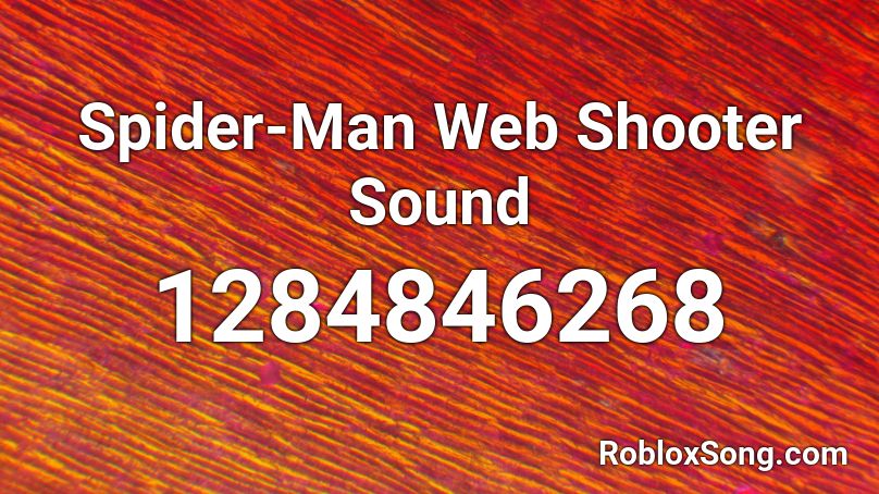 Spider-Man Web Shooter Sound Roblox ID