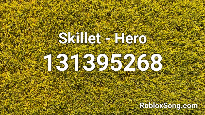 Skillet Hero Roblox Id Roblox Music Codes - hero roblox id