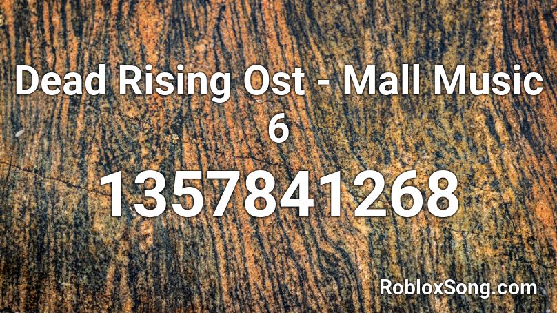 Dead Rising Ost - Mall Music 6 Roblox ID