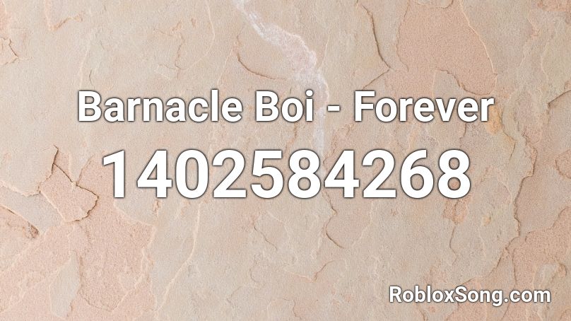 Barnacle Boi -  Forever Roblox ID