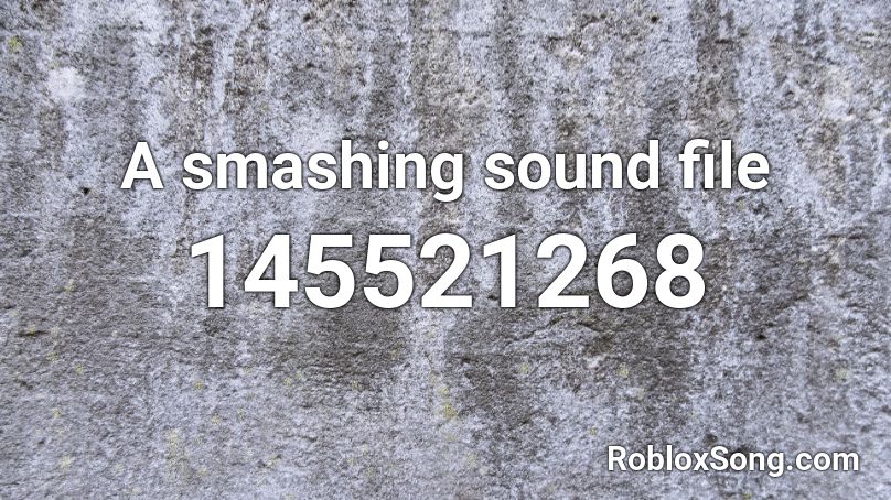 A smashing sound file Roblox ID