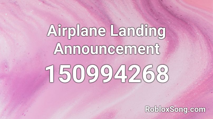 Airplane Landing Announcement Roblox ID