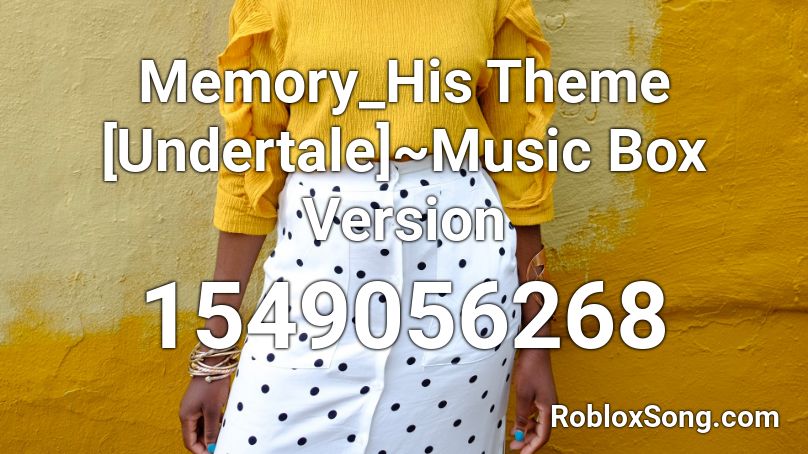 Memory His Theme Undertale Music Box Version Roblox Id Roblox Music Codes - undertale title song roblox id