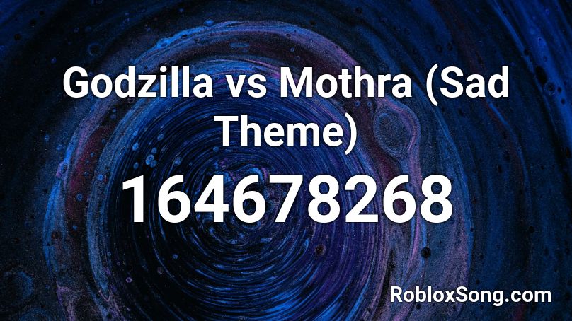 Godzilla vs Mothra (Sad Theme) Roblox ID