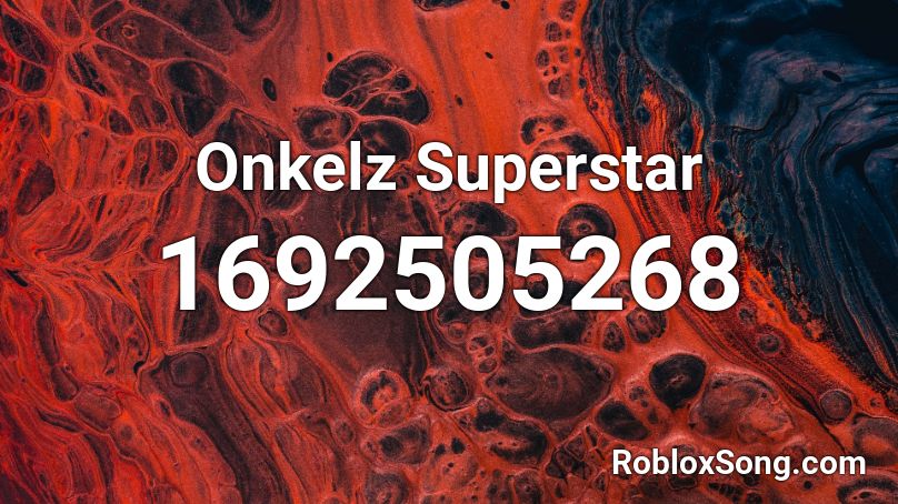Onkelz Superstar Roblox ID