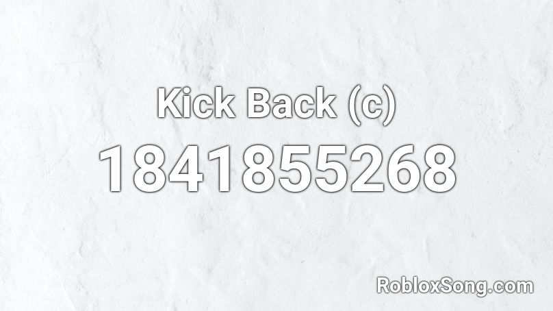 Kick Back (c) Roblox ID