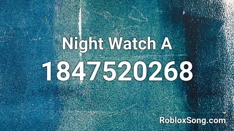 Night Watch A Roblox ID