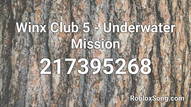 Winx Club 5 - Underwater Mission Roblox ID