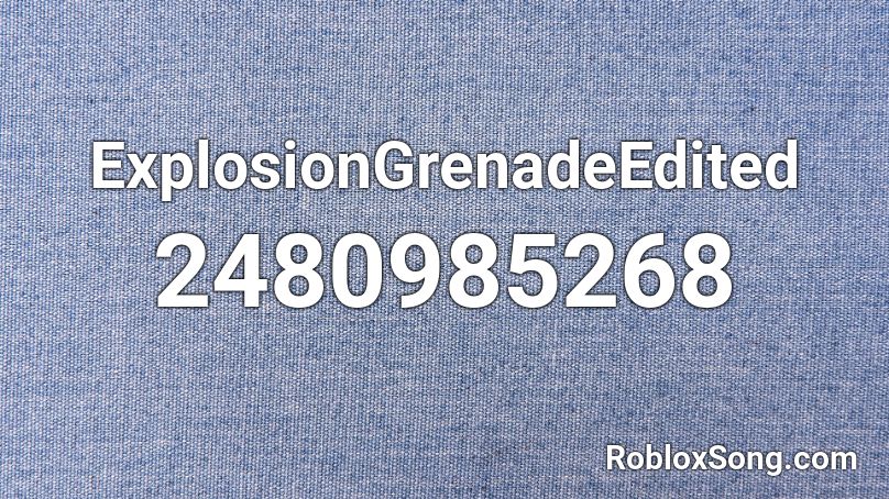 ExplosionGrenadeEdited Roblox ID
