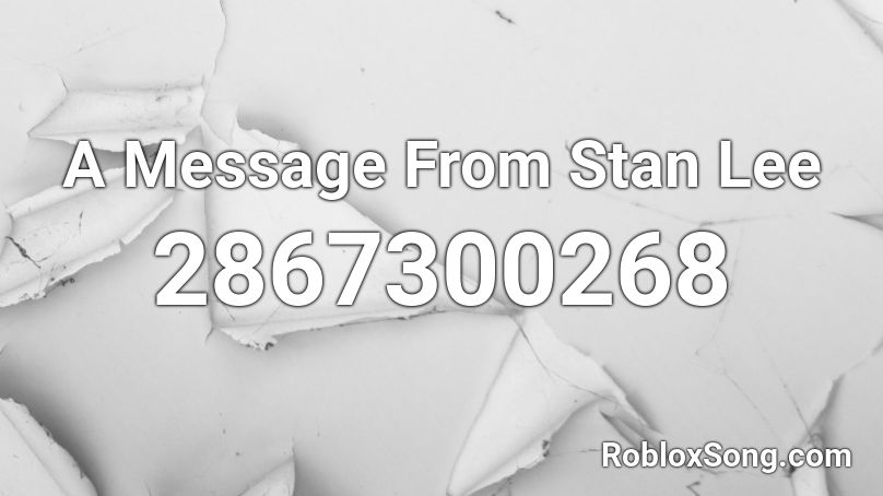 A Message From Stan Lee Roblox ID