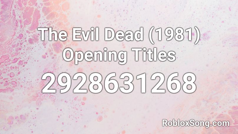 The Evil Dead (1981) Opening Titles Roblox ID