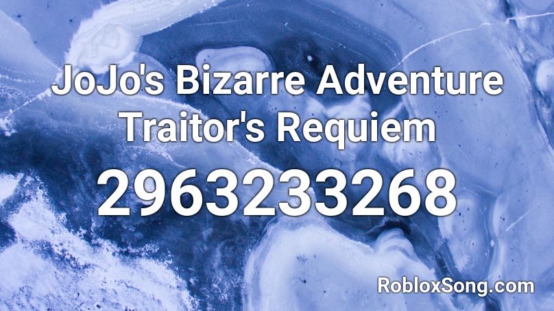 JoJo's Bizarre Adventure Traitor's Requiem Roblox ID
