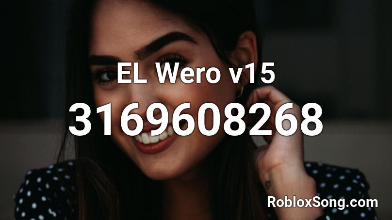 EL Wero v15 Roblox ID