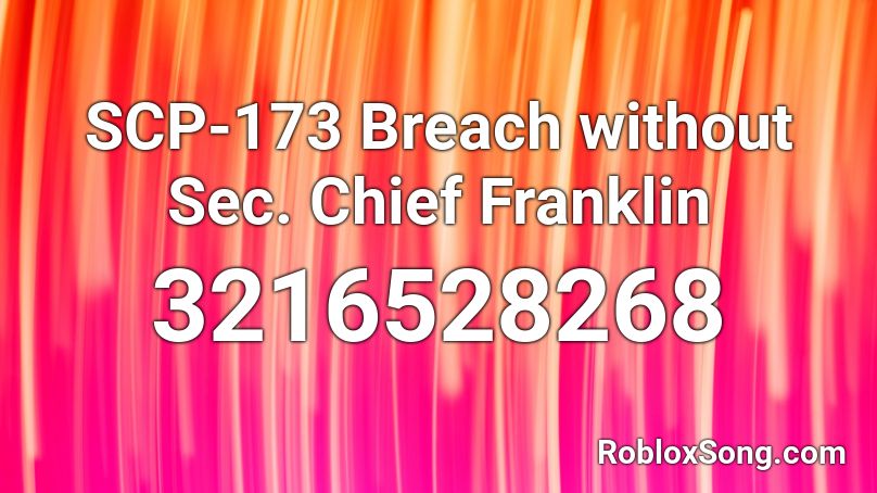 SCP-173 Breach without Sec. Chief Franklin Roblox ID