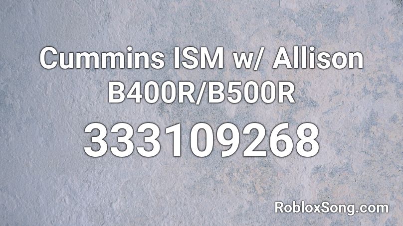 Cummins ISM w/ Allison B400R/B500R Roblox ID