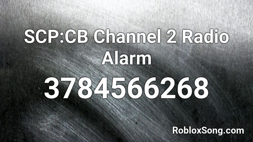 SCP:CB Channel 2 Radio Alarm Roblox ID