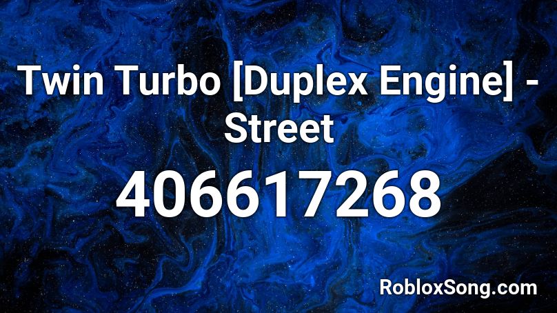 Twin Turbo [Duplex Engine] - Street Roblox ID