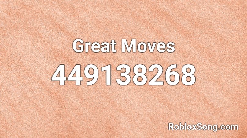 Great Moves Roblox ID