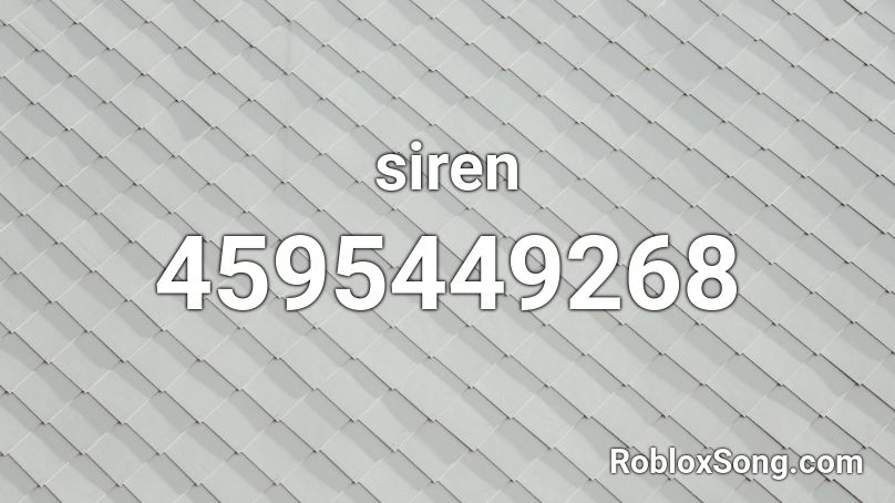 Siren Roblox Id Roblox Music Codes - roblox gang gd