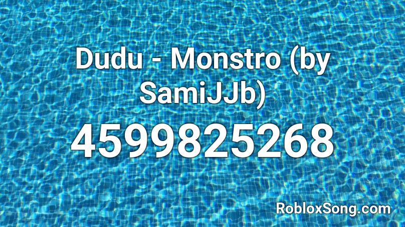 Dudu - Monstro (by SamiJJb) Roblox ID