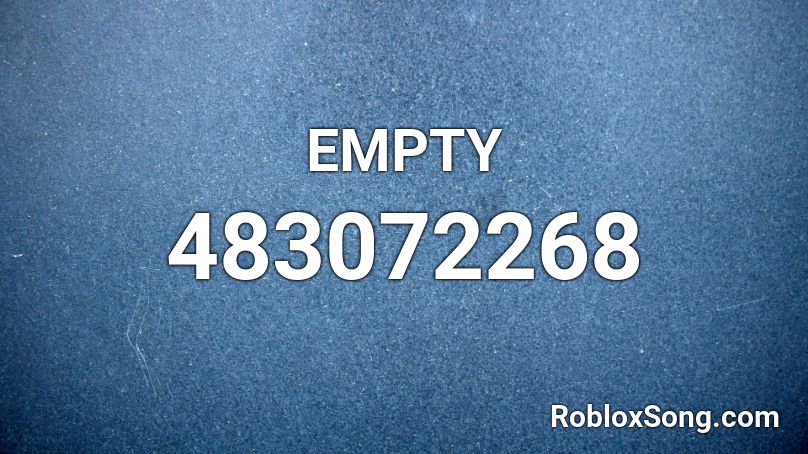 Empty Roblox Id Roblox Music Codes - empty roblox song id