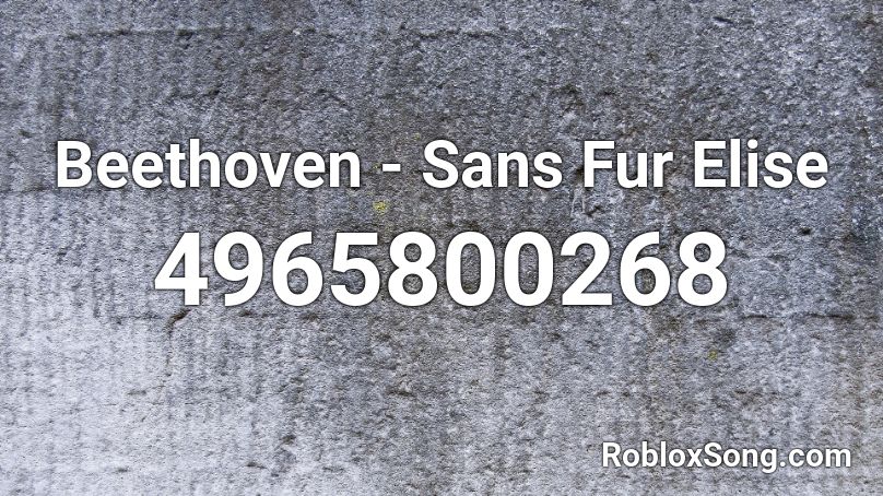 Beethoven - Sans Fur Elise Roblox ID