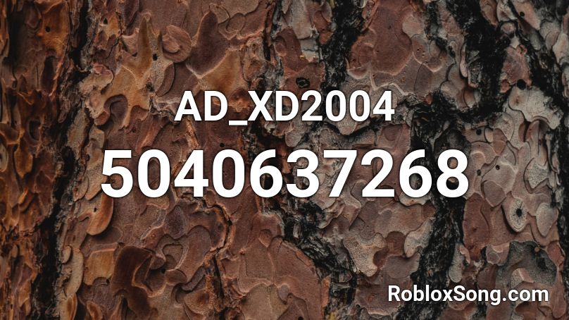 AD_XD2004 Roblox ID