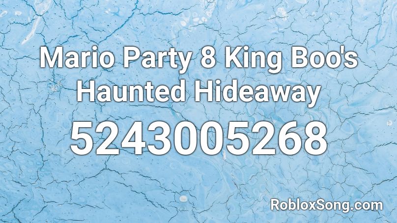 Mario Party 8 King Boo's Haunted Hideaway Roblox ID