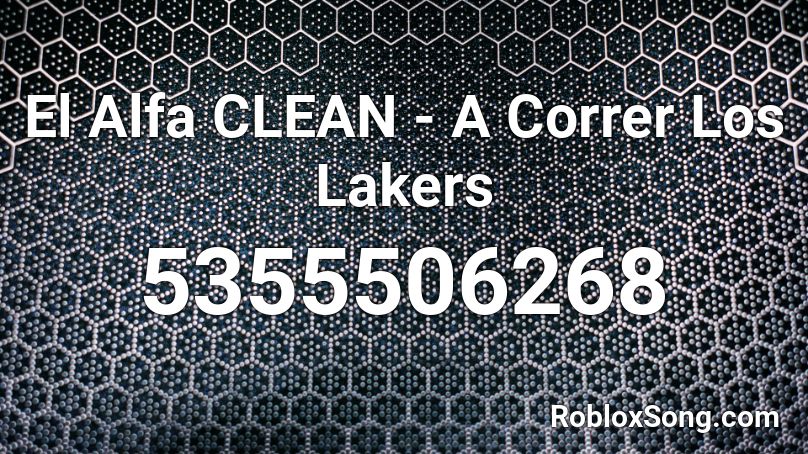El Alfa Clean A Correr Los Lakers Roblox Id Roblox Music Codes - id de roblox musica reggaeton
