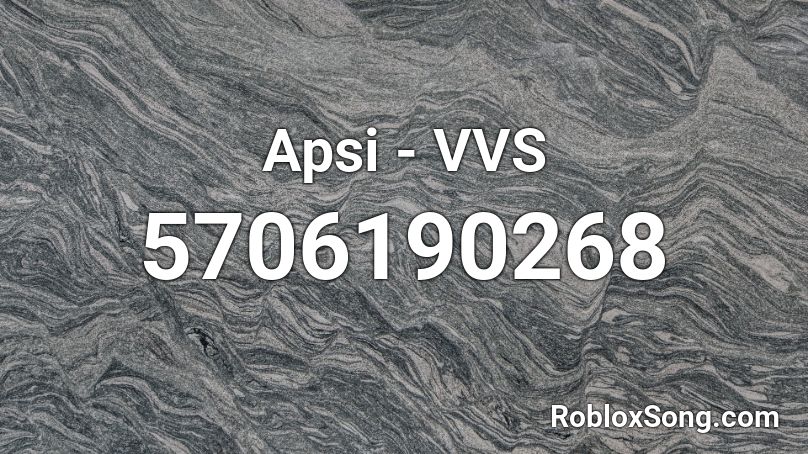 Apsi - VVS (hvq7) Roblox ID