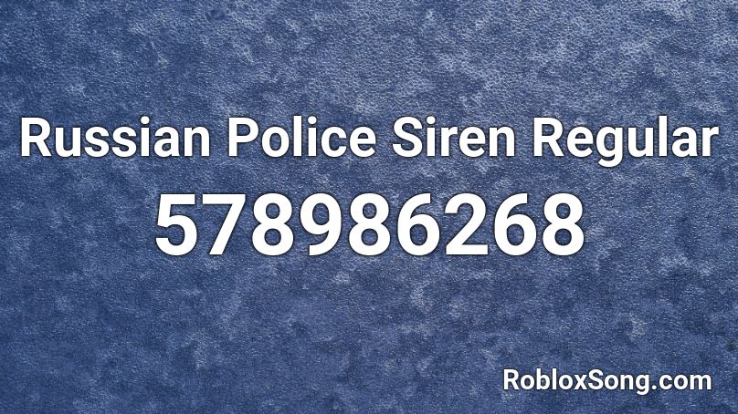 Russian Police Siren Regular Roblox ID