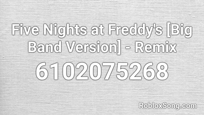 Five Nights at Freddy's [Big Band Version] - Remix Roblox ID