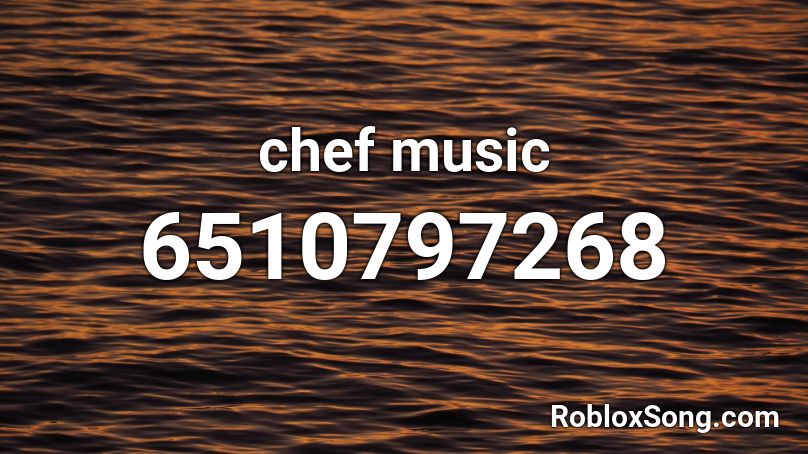 chef music Roblox ID