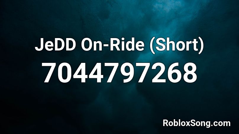 JeDD On-Ride (Short) Roblox ID