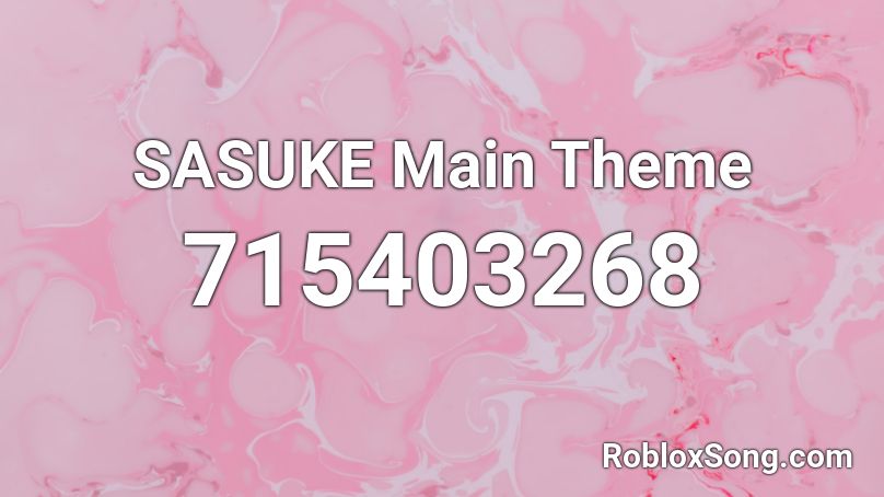 SASUKE Main Theme Roblox ID