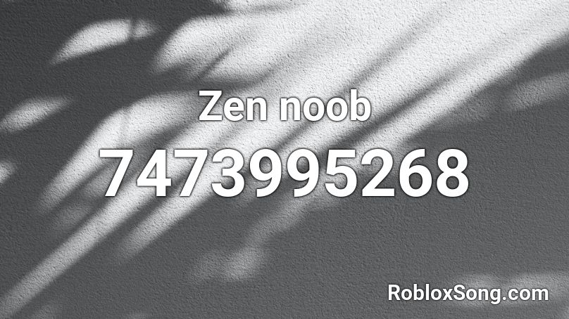 Zen noob Roblox ID