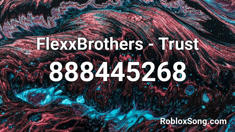 FlexxBrothers - Trust Roblox ID