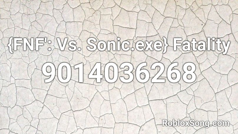 {FNF': Vs. Sonic.exe} Fatality Roblox ID