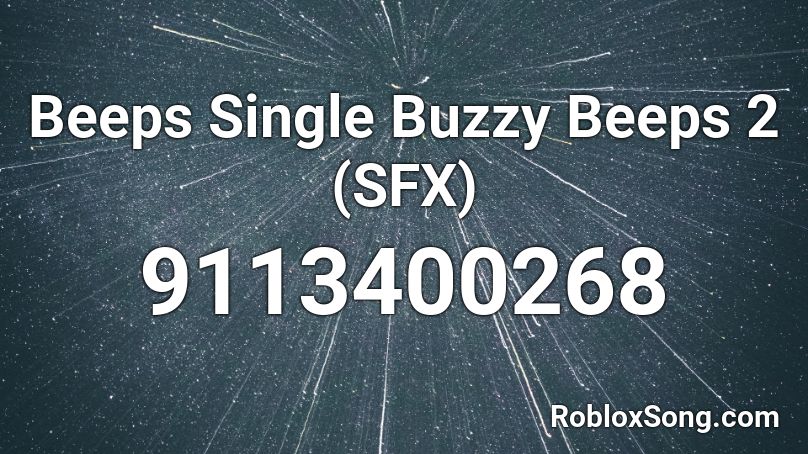 Beeps Single Buzzy Beeps 2 (SFX) Roblox ID