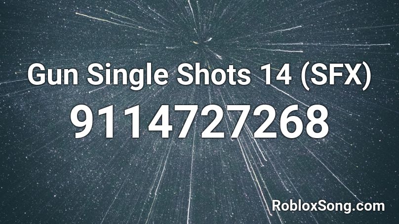 Gun Single Shots 14 (SFX) Roblox ID