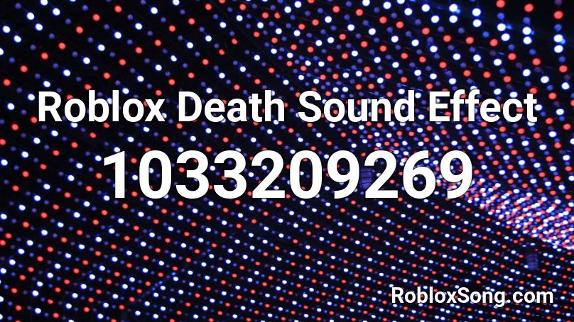 Roblox Death Sound Effect Roblox ID