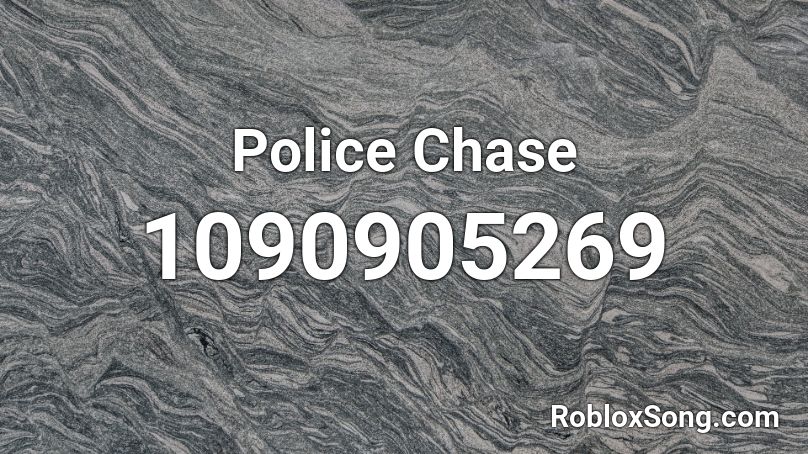 Police Chase Roblox ID