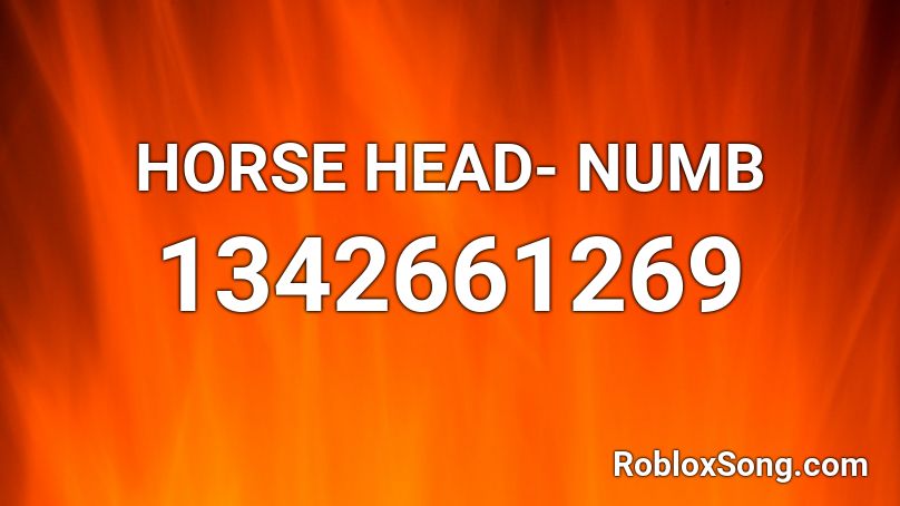 HORSE HEAD- NUMB  Roblox ID