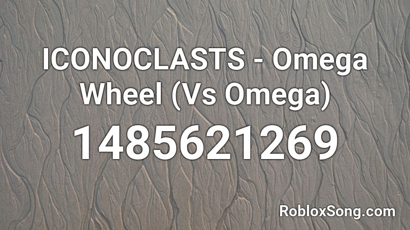 ICONOCLASTS - Omega Wheel (Vs Omega)  Roblox ID