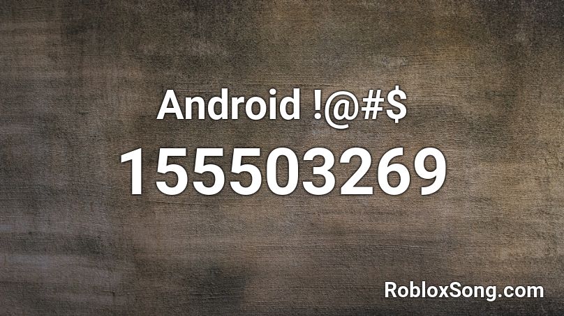 Android !@#$ Roblox ID