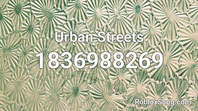 Urban Streets Roblox ID