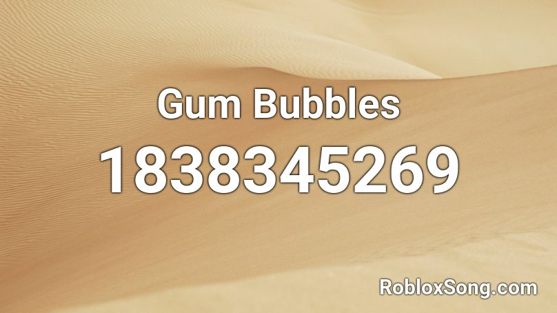 Gum Bubbles Roblox ID