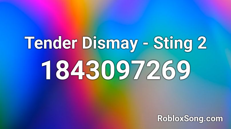 Tender Dismay - Sting 2 Roblox ID