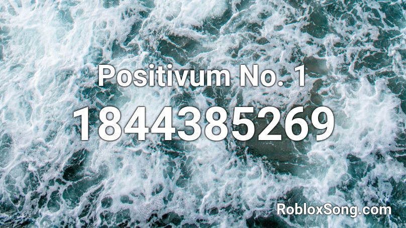 Positivum No. 1 Roblox ID